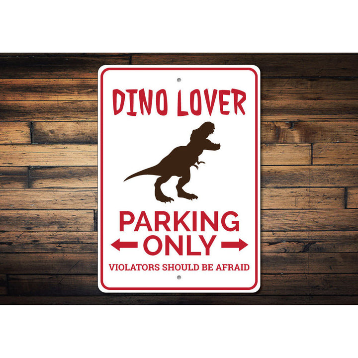 Dino Lover Parking Aluminum Sign Lizton Sign Shop, Inc Size: 14" H x 10" W x 0.04" D