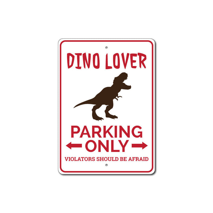 Dino Lover Parking Aluminum Sign Lizton Sign Shop, Inc Size: 14" H x 10" W x 0.04" D