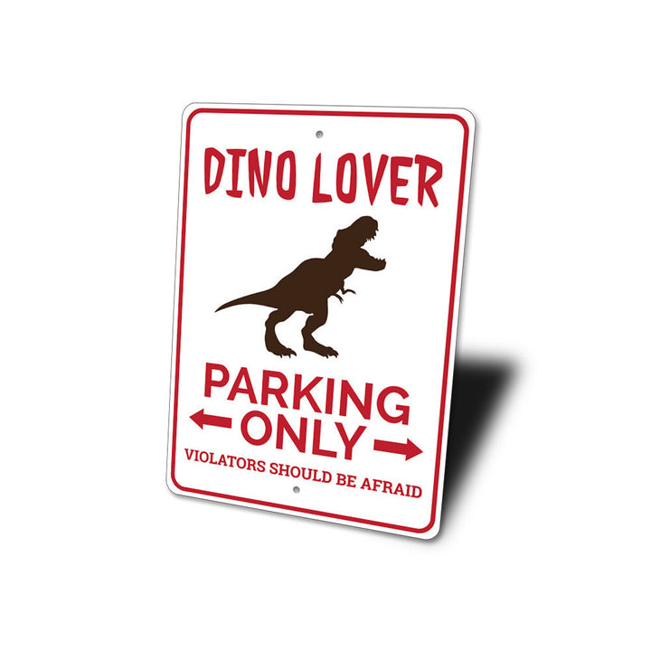 Dino Lover Parking Aluminum Sign Lizton Sign Shop, Inc Size: 14" H x 10" W x 0.04" D