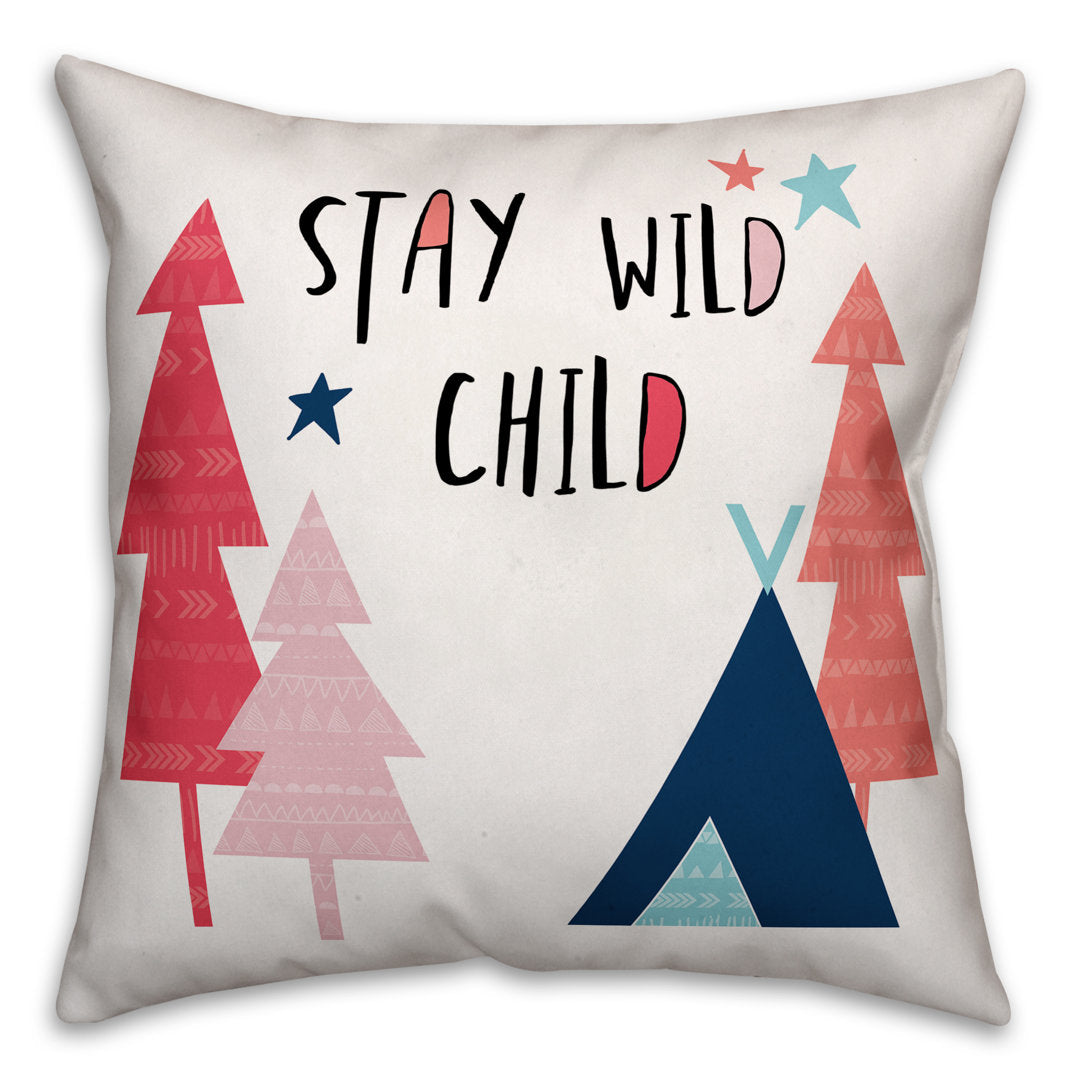 Stay Wild Child Throw Pillow Designs Direct Creative Group Color: Pink