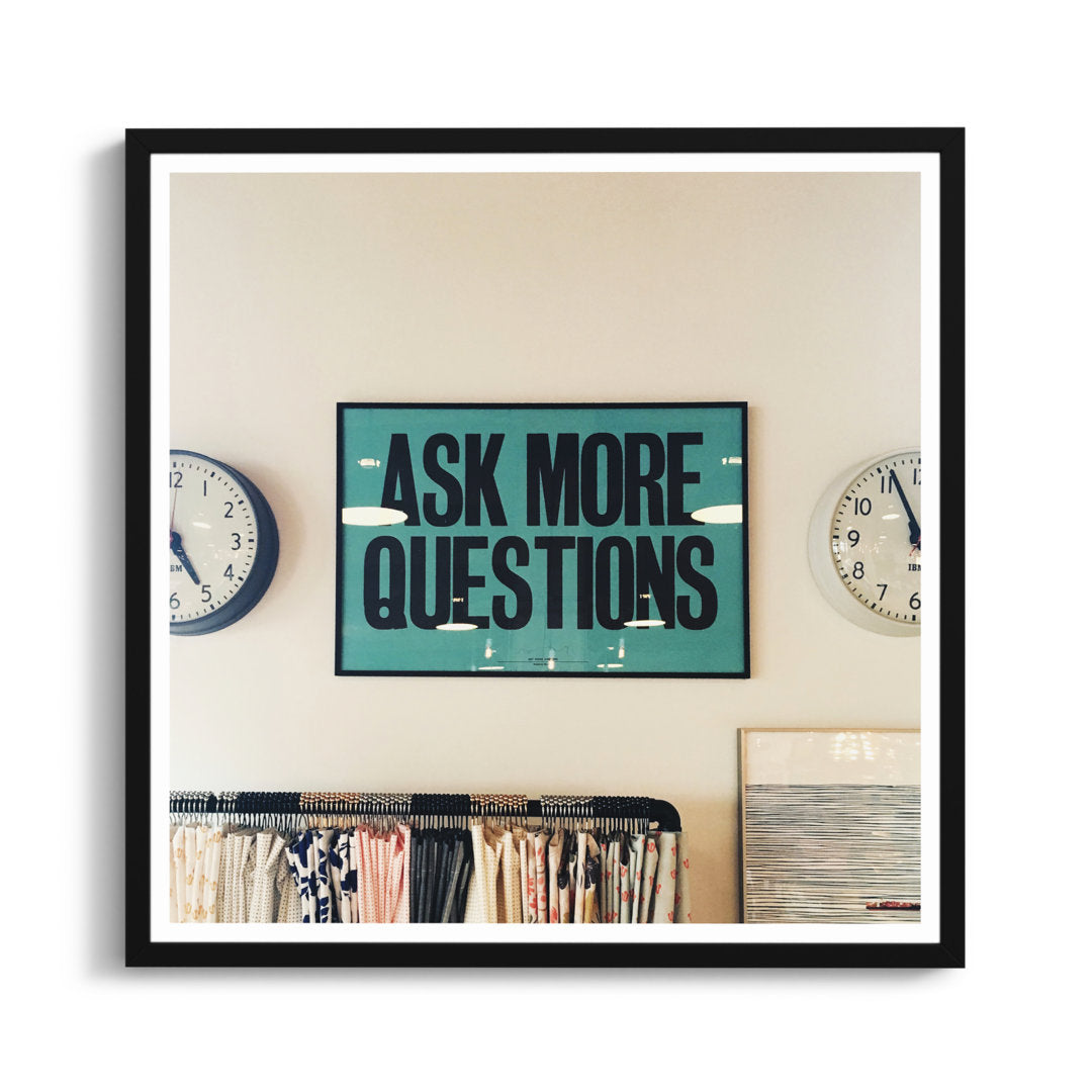 Ask Me More Questions' Framed Textual Art Print AllModern