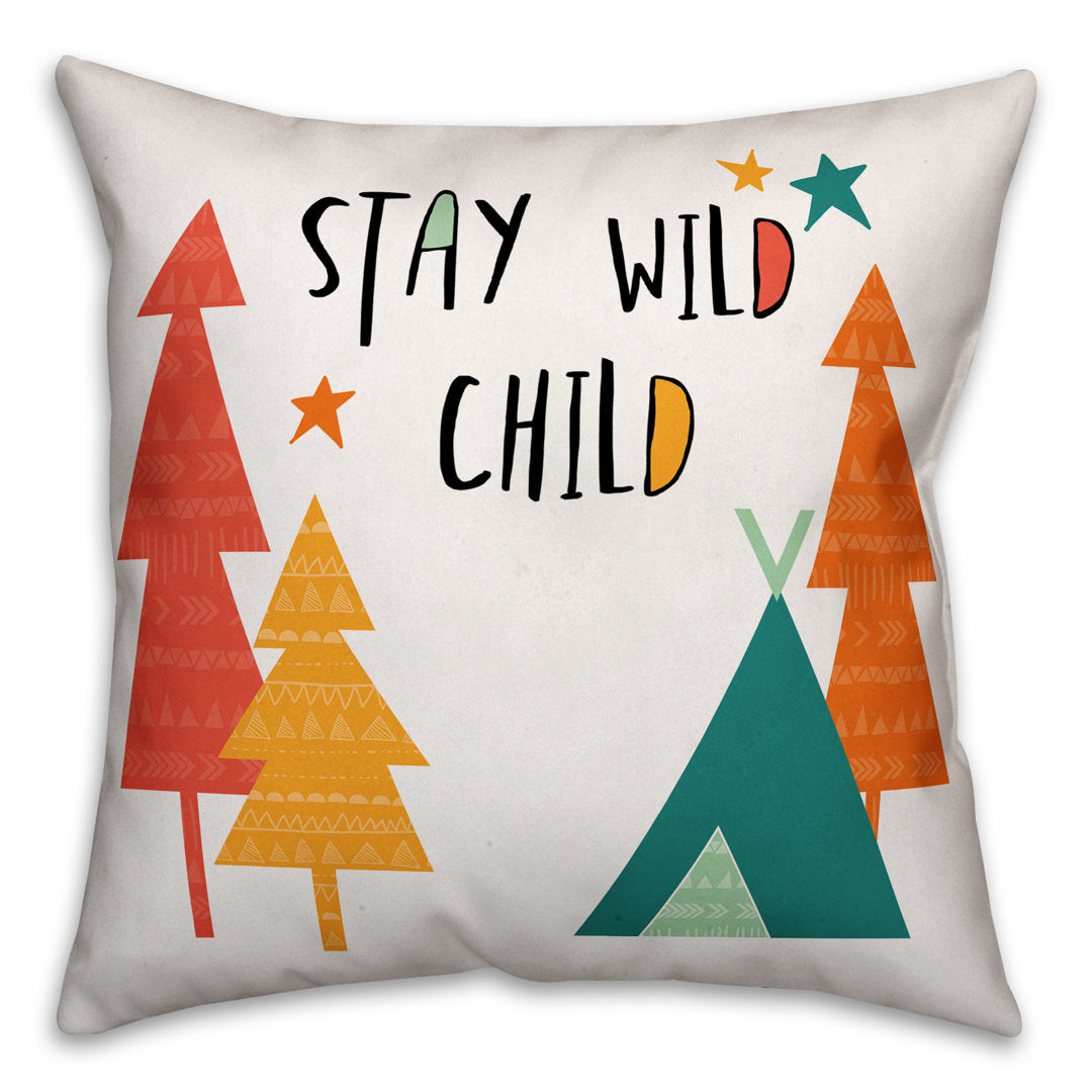 Stay Wild Child Throw Pillow Designs Direct Creative Group Color: Orange