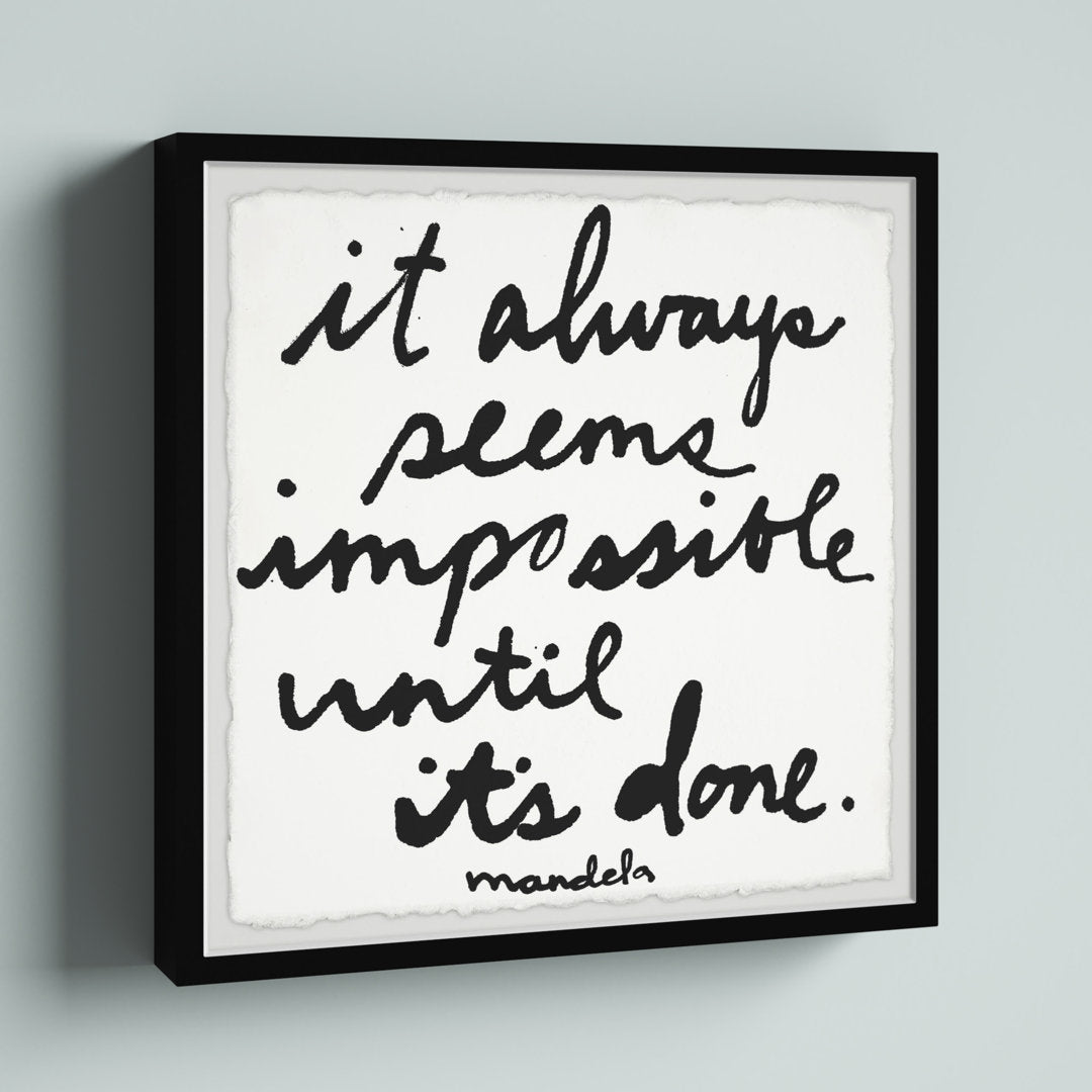 It Always Seems Impossible Until It by Jen Lee - Picture Frame Print Zipcode Design™ Size: 32" H x 32" W x 1.5" D