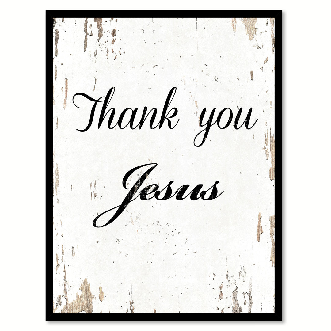 Thank You Jesus - Picture Frame Textual Art Print on Canvas Winston Porter Size: 17" H x 13" W
