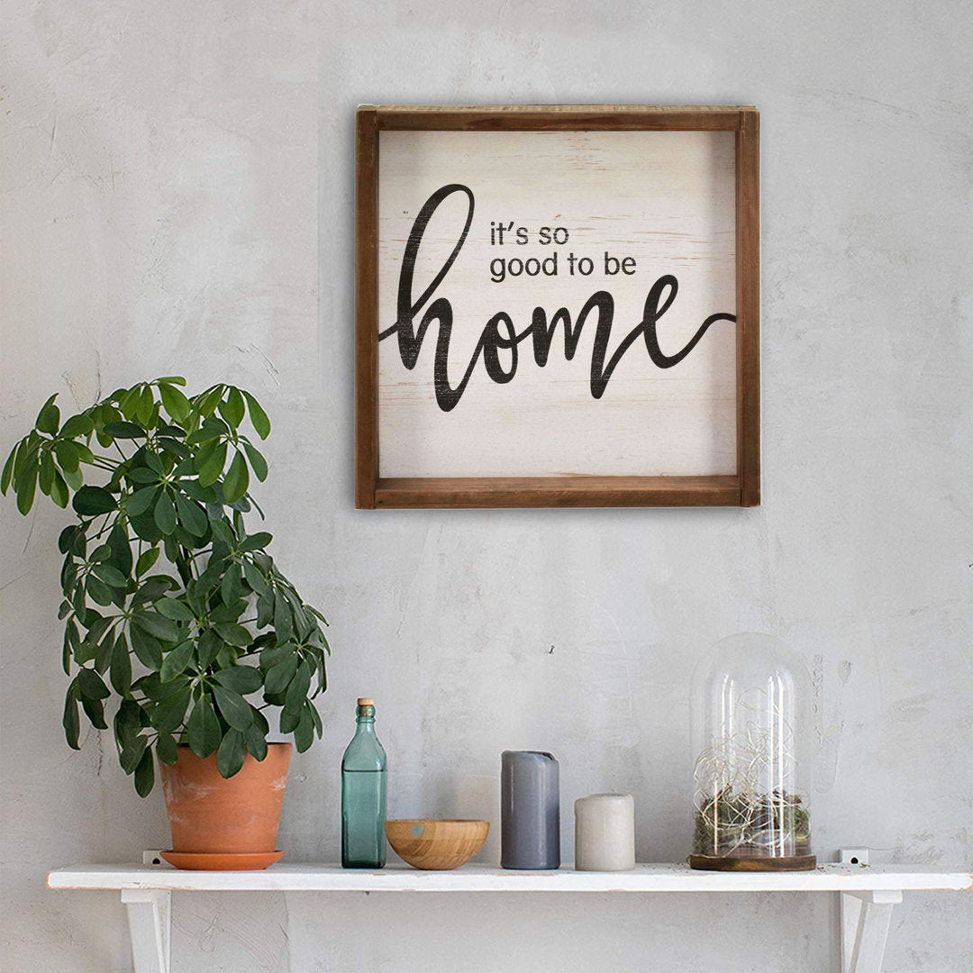 It's so Good to be Home Wood Sign Wall Décor Gracie Oaks